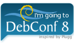 I'm going to DebConf8, edition 2008 of the annual Debian<br />
     developers meeting